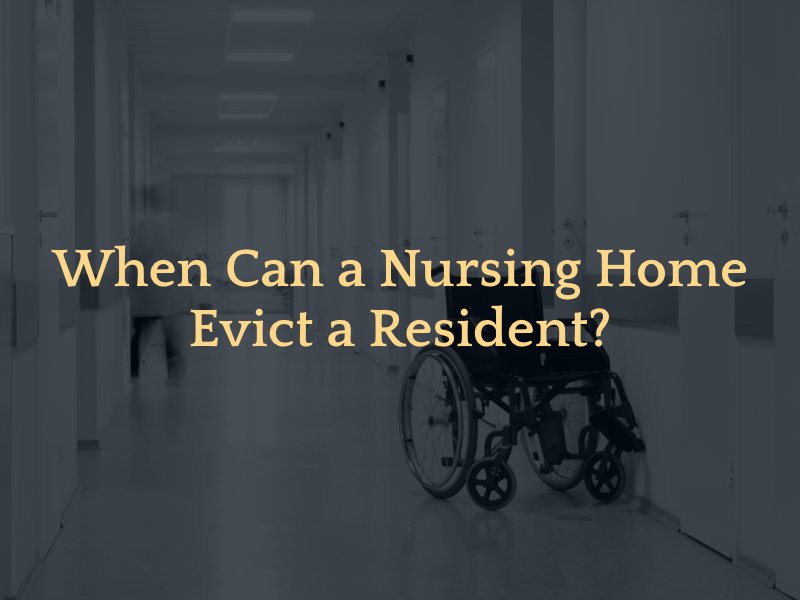 When Can a Nursing Home Evict a Resident_