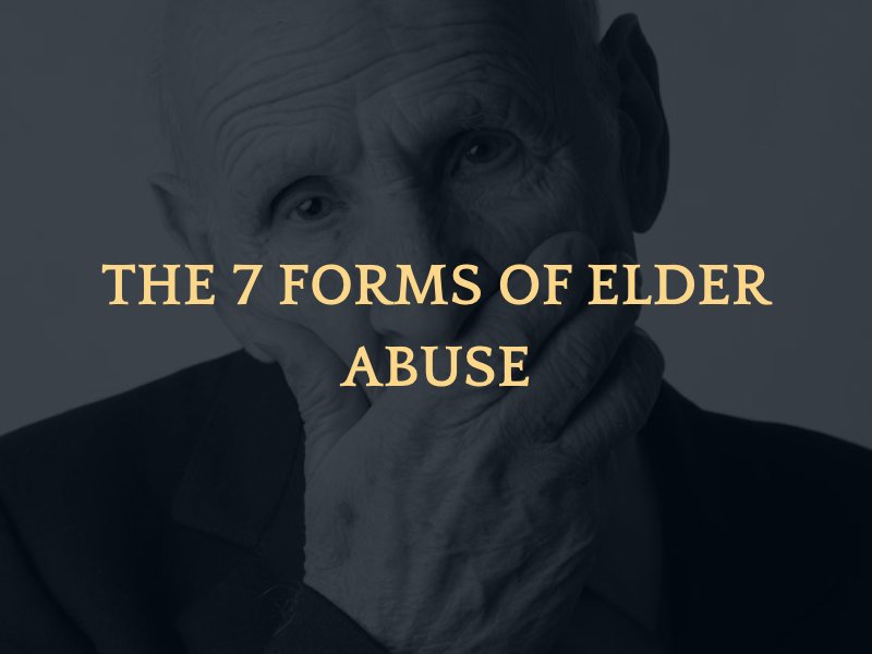 old man covering mouth with hand with text caption: " The 7 forms of elder abuse"