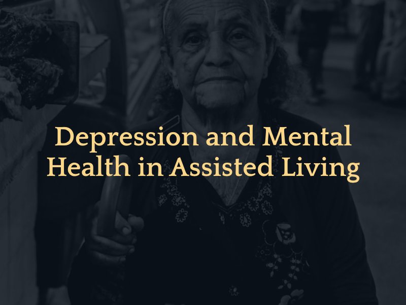 sad eldery woman with text caption: Depression and Mental Health in Assisted Living