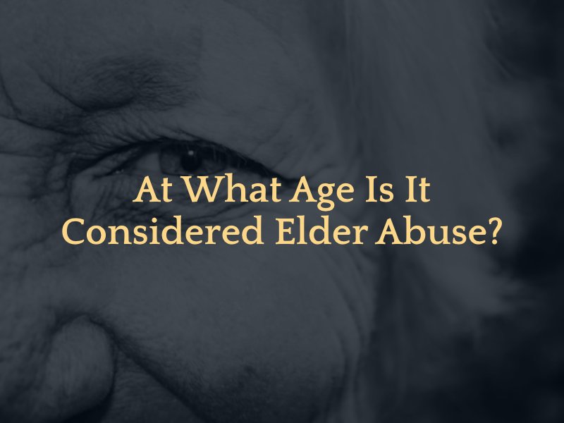 eldery woman's eye with caption: At What Age Is It Considered Elder Abuse?