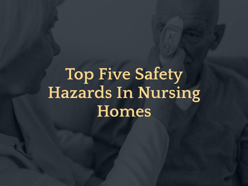 Top Five Safety Hazards In Nursing Homes