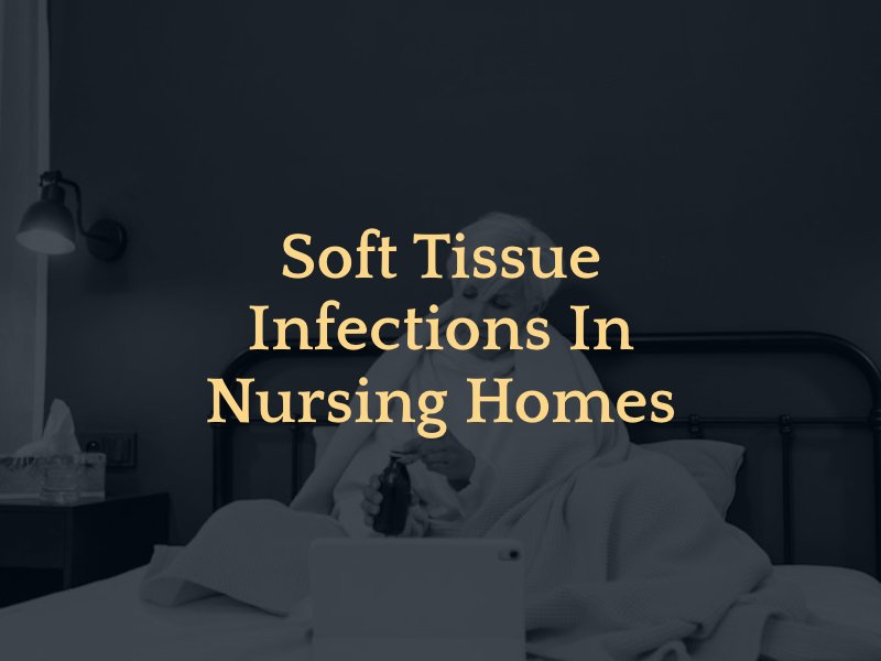 Soft Tissue Infections In Nursing Homes