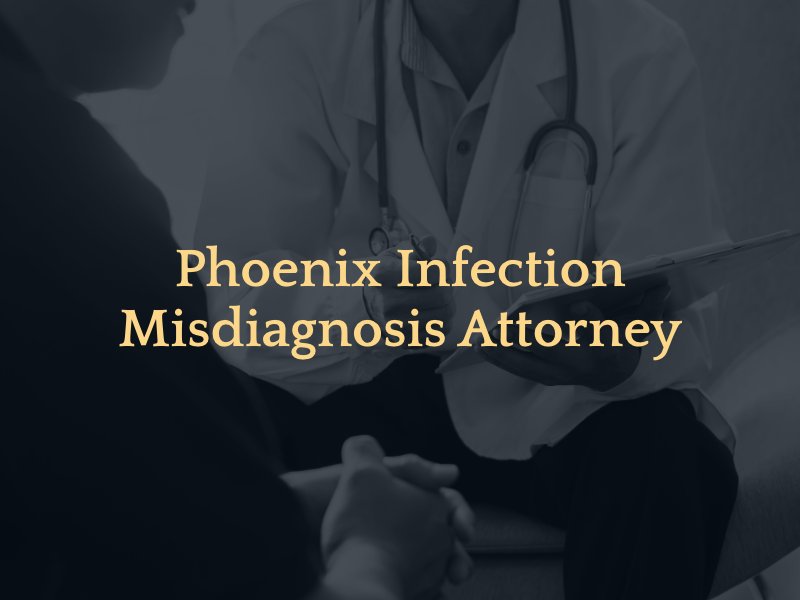 Phoenix Infection Misdiagnosis Attorney