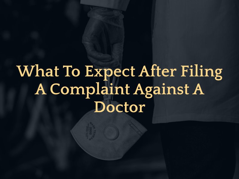 doctor holding mask with text caption: What to Expect After Filing a Complaint Against a Doctor