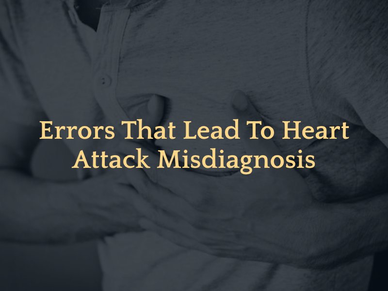 Errors That Lead to Heart Attack Misdiagnosis