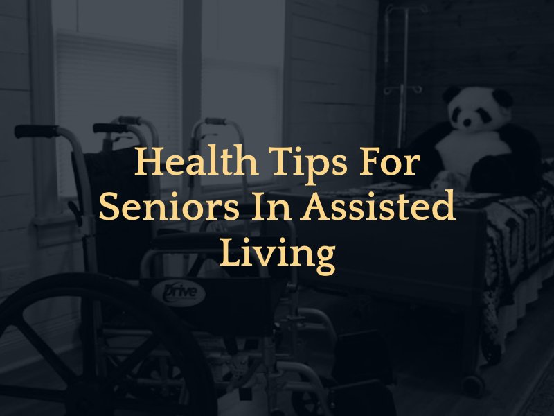 Health Tips for Seniors In Assisted Living